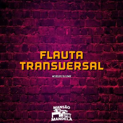 Flauta Transversal By Mc Delux, DJ Lemix's cover