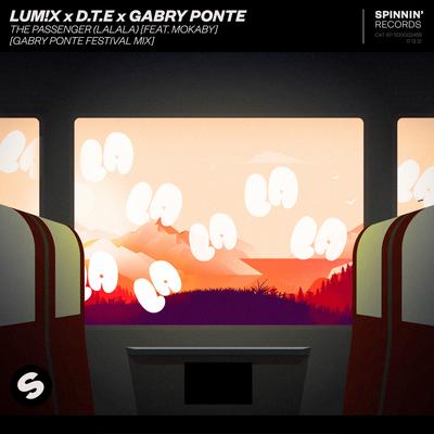 The Passenger (LaLaLa) [feat. MOKABY] [Gabry Ponte Festival Mix] By LUM!X, D.T.E, MOKABY, Gabry Ponte's cover