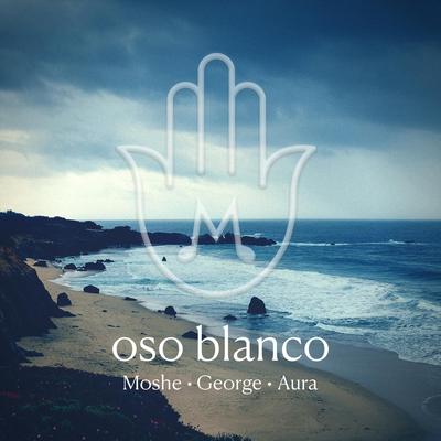 Oso Blanco (live) By Moshe Halperin, George Barker, Aura Rascon's cover