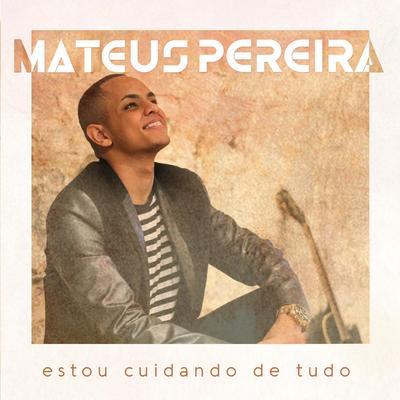 Estou Cuidando De Tudo By Mateus Pereira's cover