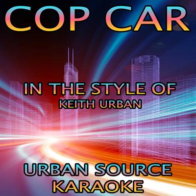 Cop Car (In The Style Of Keith Urban) Instrumental Version.'s cover