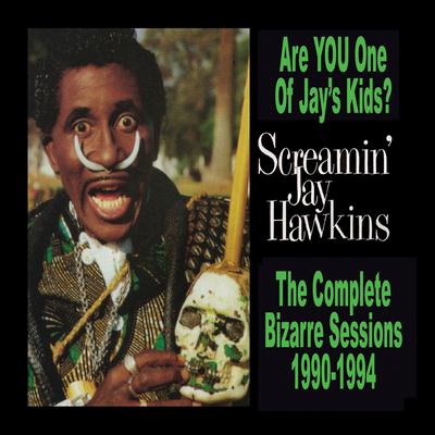 I Want Your Body (Remastered) By Screamin' Jay Hawkins's cover