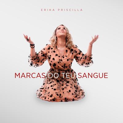Marcas do Teu Sangue By Erika Priscilla's cover
