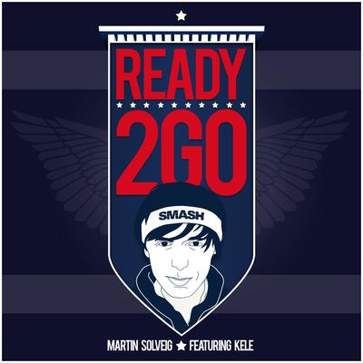 Ready 2 Go (Radio Edit) By Martin Solveig, Kele's cover