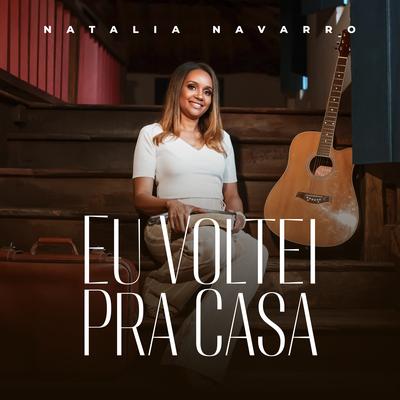 Eu Voltei Pra Casa By Natalia Navarro's cover