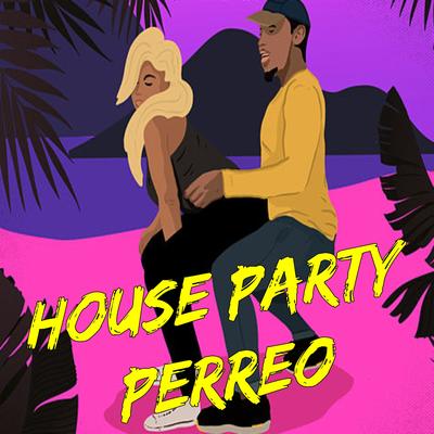 House Party Perreo By Mega Perreo Brasileño's cover