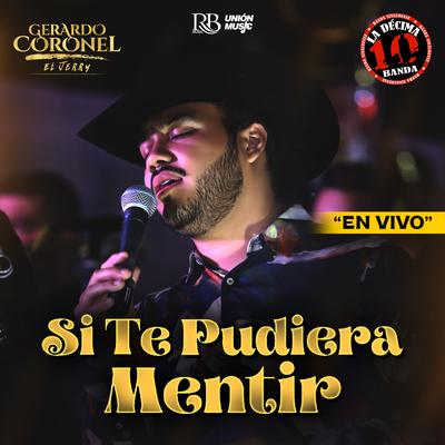 Si Te Pudiera Mentir (feat. La Décima Banda) (En Vivo)'s cover