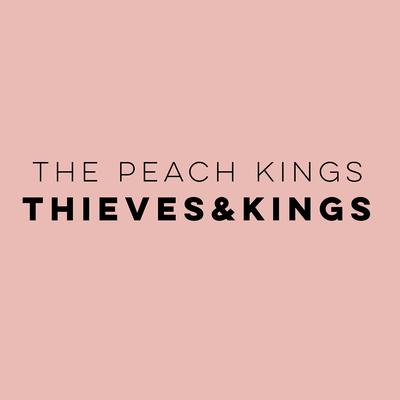 Thieves & Kings By The Peach Kings's cover