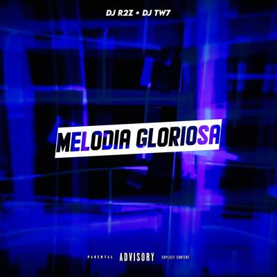 Melodia gloriosa By Club do hype, DJ TW7, DJ R2Z's cover