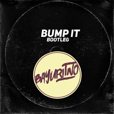 Bump It Bootleg By Bayuritno's cover