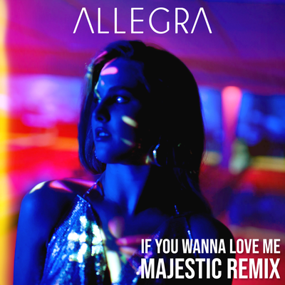 If You Wanna Love Me (Majestic Remix)'s cover