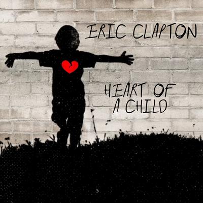 Heart of a Child By Eric Clapton's cover