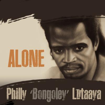 Alone By Philly Bongoley Lutaaya's cover