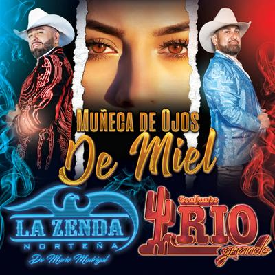 Muñeca De Ojos De Miel By La Zenda Norteña, Conjunto Rio Grande's cover