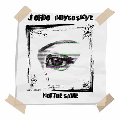 Not The Same By Jordo, Indygo Skye's cover