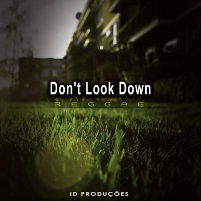 Don't Look Down By ID PRODUÇÕES REMIX's cover