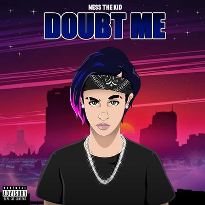 Doubt Me By Ness The Kid's cover