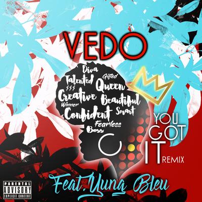 You Got It (Remix) By Vedo, Yung Bleu's cover