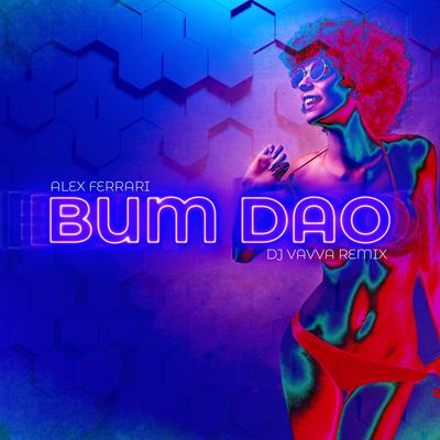 Bum Dao By Alex Ferrari, DJ Vavva's cover