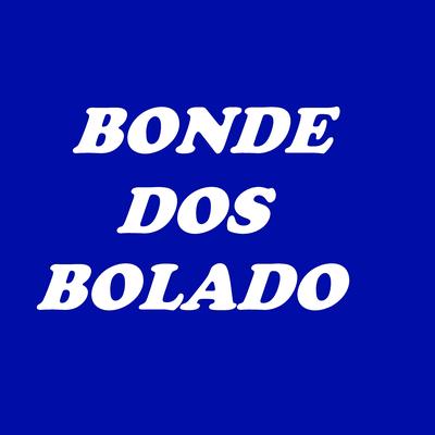 Bonde dos Bolado By TORCIDA MANCHA AZUL's cover