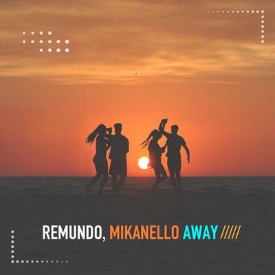 Away By Remundo, Mikanello's cover