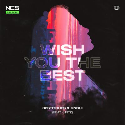 Wish You The Best By 32Stitches, GNDHI, J Fitz's cover