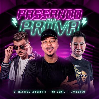 Passando pela Prova (Remix) By DJ Matheus Lazaretti, MC Jamil, Jacobnew's cover