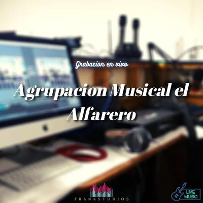 Agrupacion Musical el Alfarero's cover