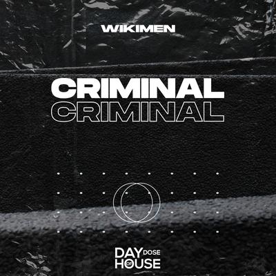 Criminal By WIKIMEN, Cubfonic, Bass Motions's cover