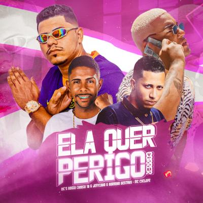 Ela Quer Correr Perigo (Remix) By Mc Jeffinho, Mc Roger Camisa 10, Robinho Destaky's cover