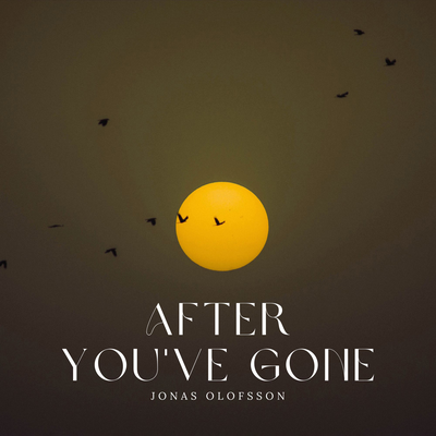 After You've Gone By Jonas Olofsson's cover