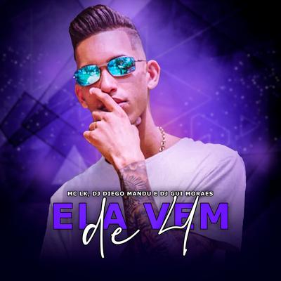 Ela Vem de 4 By DJ Diego Mandu, Mc LK, DJ Gui Moraes's cover