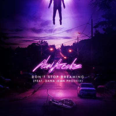 Don't Stop Dreaming By New Arcades, Dana Jean Phoenix's cover