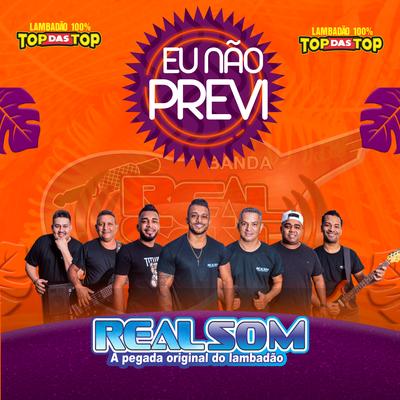 Eu Não Previ By Banda Real Som Oficial De MT, LAMBADÃO 100% TOP DAS TOP's cover