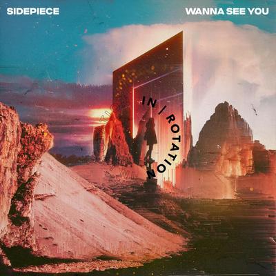 Wanna See You By SIDEPIECE's cover