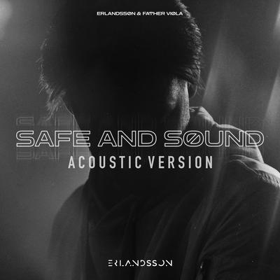 Safe and Sound (Acoustic Version) By Father Viola, Erlandsson's cover