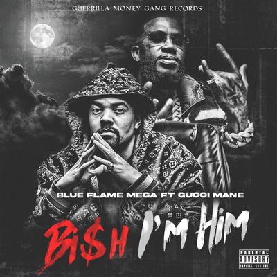 Bi$h I'm Him (feat. Gucci Mane)'s cover