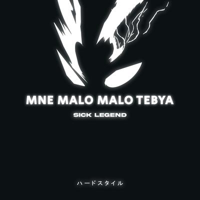 MNE MALO MALO TEBYA HARDSTYLE By SICK LEGEND's cover