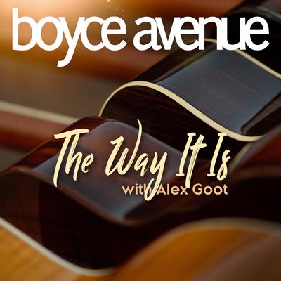 The Way It Is By Boyce Avenue, Alex Goot's cover