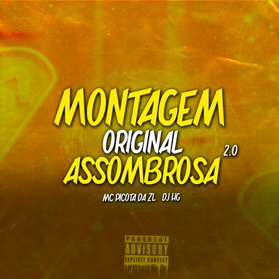 Montagem Original Assombrosa 2.0 By DJ HG MLK É BRABO, Mc Picota Zl's cover