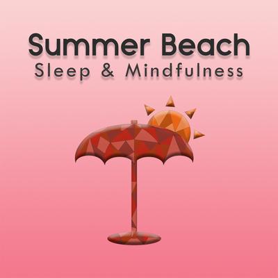 Summer Sleep at the Beach, Pt. 1 By Sleepy Times's cover