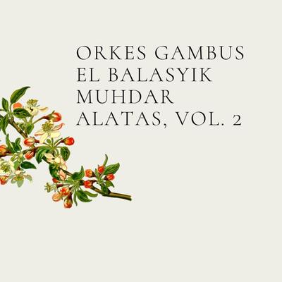 Orkes Gambus El Balasyik Muhdar Alatas, Vol. 2's cover