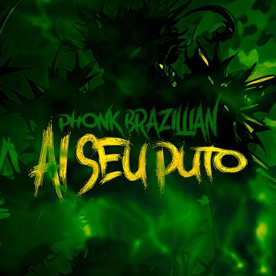 Phonk Brazillian Ai Seu Puto By TRK DJ, MC Vick Moranguinho's cover