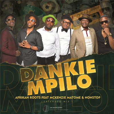 Dankie Mpilo (Extended Mix) By Afrikan Roots, McKenzie Matome, Nonstop's cover