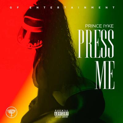 Press Me By Prince Iyke's cover