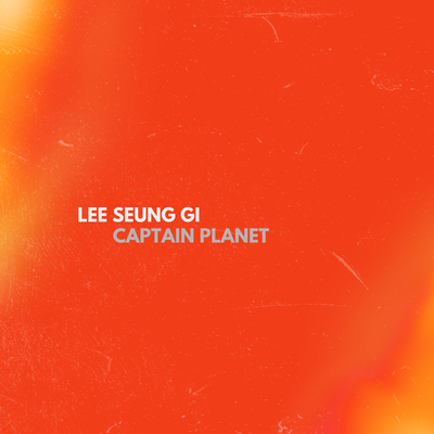 Circle By Lee Seung Gi, Captain Planet's cover