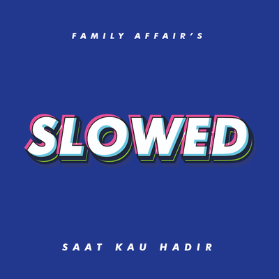 Saat Kau Hadir (Slowed)'s cover