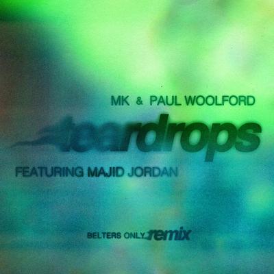 Teardrops (feat. Majid Jordan) (Belters Only Remix) By MK, Paul Woolford, Majid Jordan, Belters Only's cover