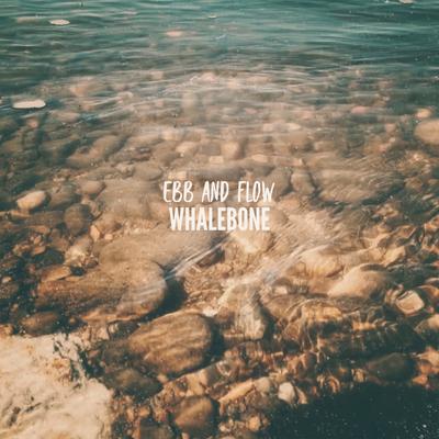 Ebb and Flow By Whalebone's cover