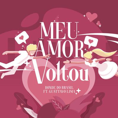 Meu Amor Voltou By Bonde do Brasil, Gusttavo Lima's cover